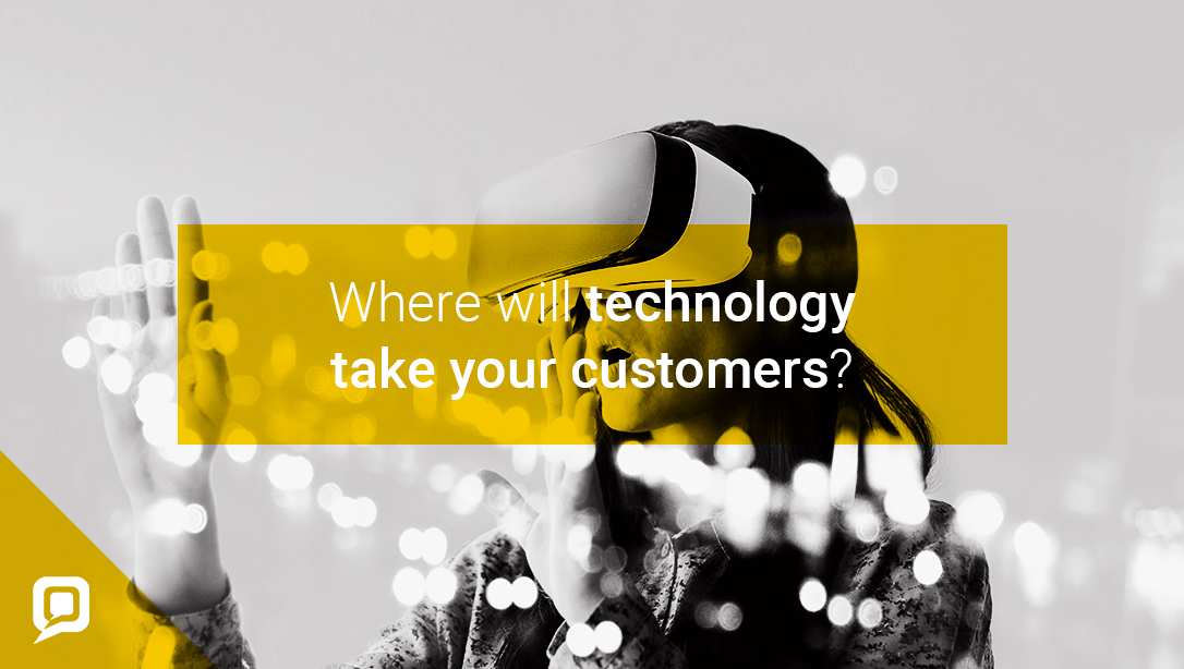 Black and white image of woman wearing virtual reality glasses with 'Where will technology take your customers?' written over it