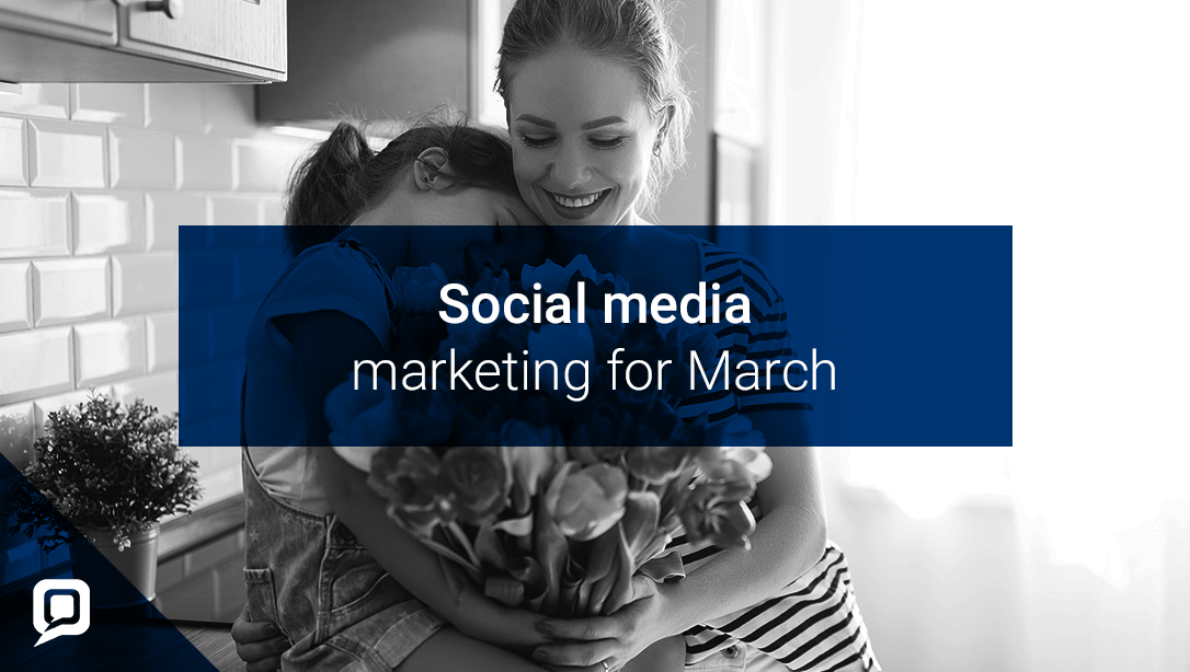 Social media marketing for property in March